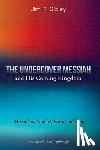 Sibley, Jim R. - Sibley, J: Undercover Messiah and His Coming Kingdom