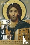 Crockett, James P. Jr. - Christ over All Things