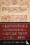 Gurtner, Daniel M. - An Expositor's Handbook to the Greek Text of Matthew