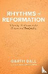 Ball, Garth - Rhythms of Reformation