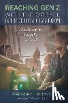 Rummo, Gregory J. - Reaching Gen Z with the Gospel in the College Classroom