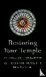 Hager, W. David - Restoring Your Temple