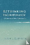 Quintern, Jason L. - Rethinking Eschatology