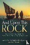  - And Upon This Rock