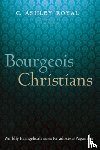 Royal, C. Ashley - Bourgeois Christians