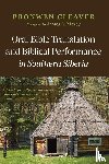Cleaver, Bronwen - Oral Bible Translation and Biblical Performance in Southern Siberia