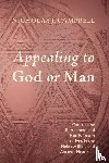 Campbell, Nicholas J. - Appealing to God or Man