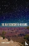 Bodner, Keith - The Old Testament in 48 Hours