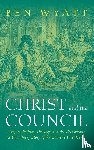 Wyatt, Ben - Christ and the Council