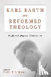  - Karl Barth and Reformed Theology