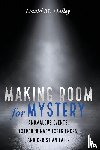 Holley, David M. - Making Room for Mystery