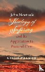 Palmer, Keith - John Newton's Theology of Suffering and Its Application to Pastoral Care