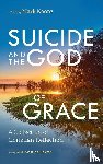  - Suicide and the God of Grace