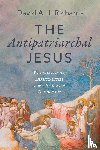Richards, David A. J. - The Antipatriarchal Jesus