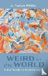 Miller, J. Aaron - Weird in the World