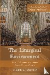 Boyer, Mark G. - The Liturgical Environment, Fourth Edition, Updated and Revised