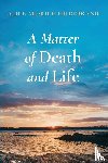 Hildebrand, Alice Aldrich - A Matter of Death and Life