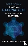 Wolfe, Joseph M. - How Can a Rational God Allow Irrational Numbers?