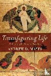 Mayes, Andrew D. - Transfiguring Life