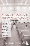 Todd, Matthew Richard Sheldon - Silent Exodus-Parents' Silent Suffering