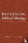 Fredericks, Daniel C. - Reframing Biblical Theology