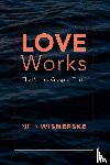 Wisnefske, Ned - Love Works