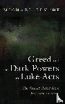 Blythe, Michael - Greed and the Dark Powers in Luke-Acts