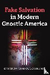 Carranza, Christopher Raoul - Fake Salvation in Modern Gnostic America