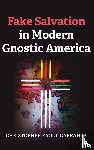 Carranza, Christopher Raoul - Fake Salvation in Modern Gnostic America