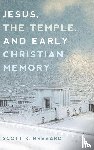 Brevard, Scott - Jesus, the Temple, and Early Christian Memory