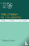 Vondey, Wolfgang - The Liturgy of the Gospel