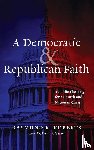 Roberts, Raymond R. - A Democratic and Republican Faith