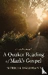 Dallmann, Patricia - A Quaker Reading of Mark's Gospel