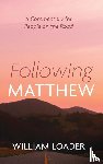 Loader, William - Following Matthew