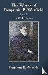 Warfield, Benjamin B. - The Works of Benjamin B. Warfield, Volume X