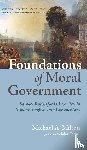 Milton, Michael A. - Foundations of Moral Government