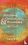 Bujno, Stephen - Autonomy, Consciousness, and Personhood