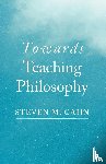 Cahn, Steven M. - Towards Teaching Philosophy