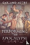 Autry, Garland - Performing the Apocalypse