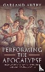 Autry, Garland - Performing the Apocalypse