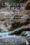 Mayes, Andrew D. - Unlocking the Fountains
