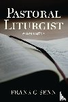 Senn, Frank C. - Pastoral Liturgist