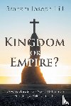 Hill, Graham Joseph - Kingdom or Empire?