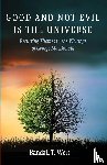 Wert, Randall T. - Good and Not Evil Is the Universe