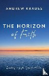 Krauss, Andrew - The Horizon of Faith