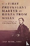 Hae-seok, Yoo - The First Protestant Martyr in Korea from Wales