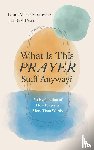 Piotrowicz, Laura Marie, Pryce, Richard - What Is This Prayer Stuff Anyway?