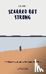 Rivers, Luna - Scarred but Strong: A Tale of Resilience and Self-Reliance