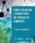 Diaz, Javier - Como crear un laboratorio de prueba de cannabis