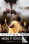 Vorce, Jonathan - Hosting the Holy Ghost